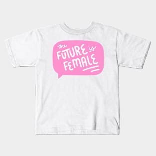 The Future is Female Kids T-Shirt